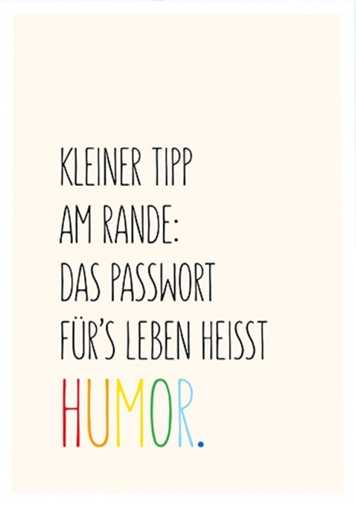Das Passwort für's Leben heißt Humor